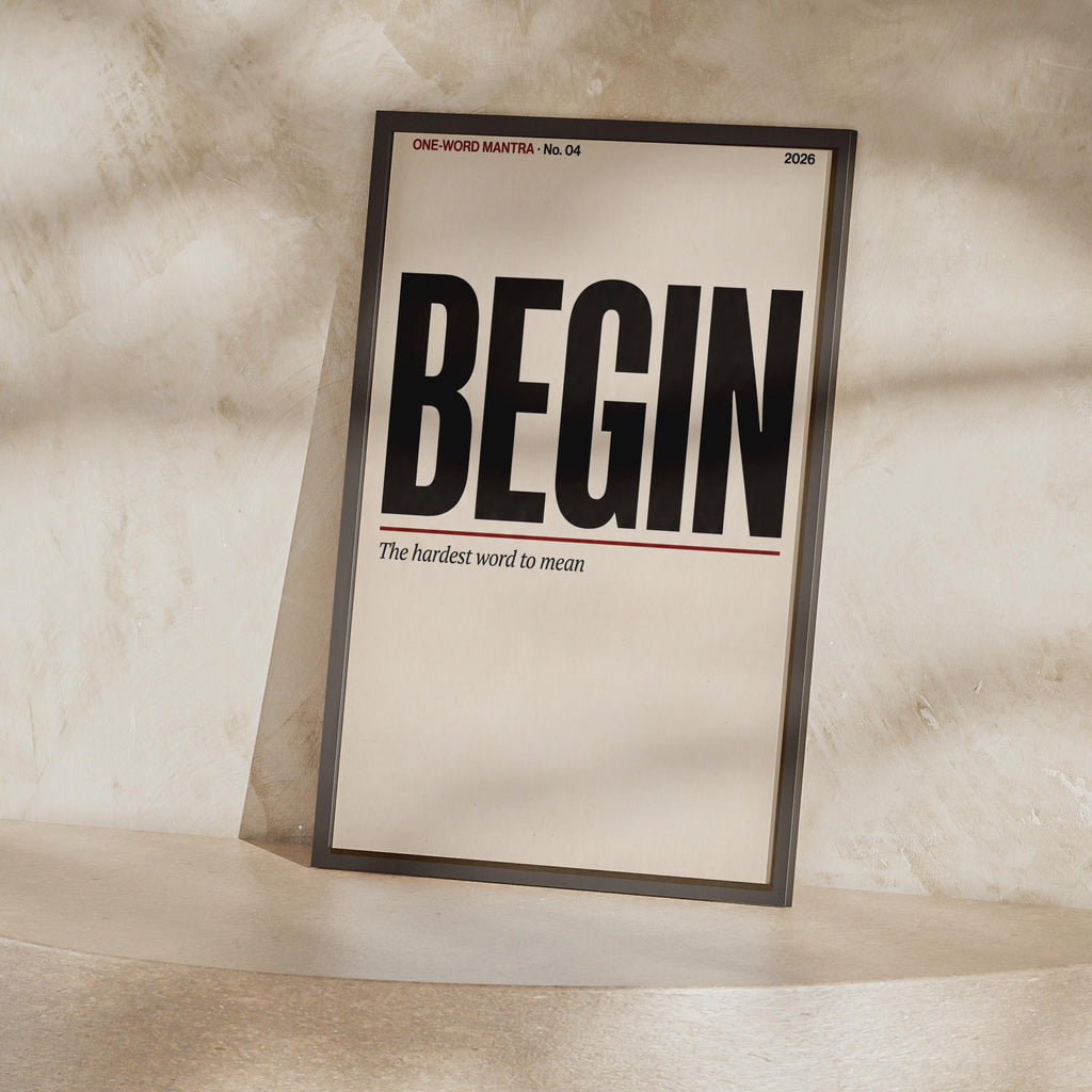 Begin Motivational Wall Art, One Word Mantra Poster, Minimalist Typography Print