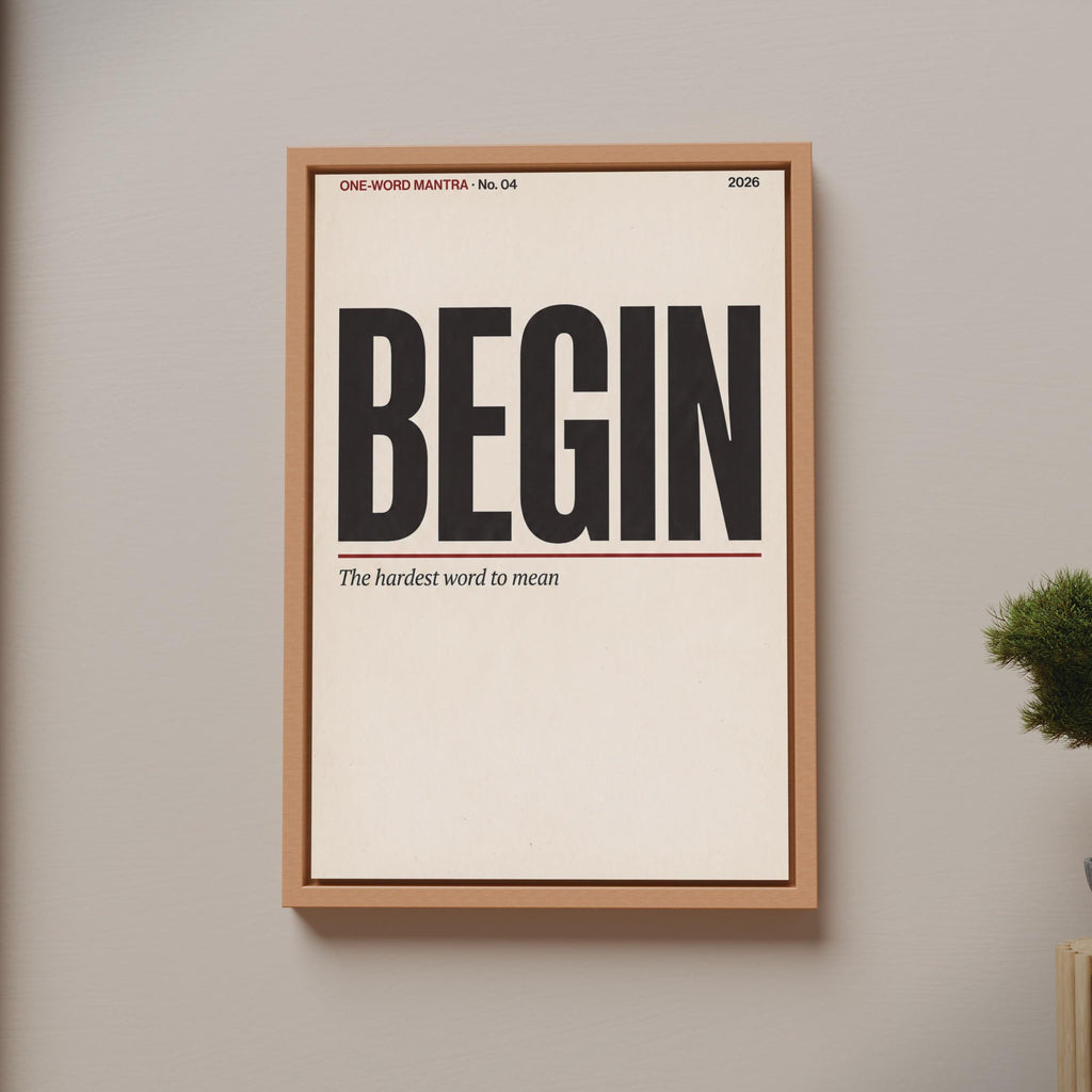 Begin Motivational Wall Art, One Word Mantra Poster, Minimalist Typography Print