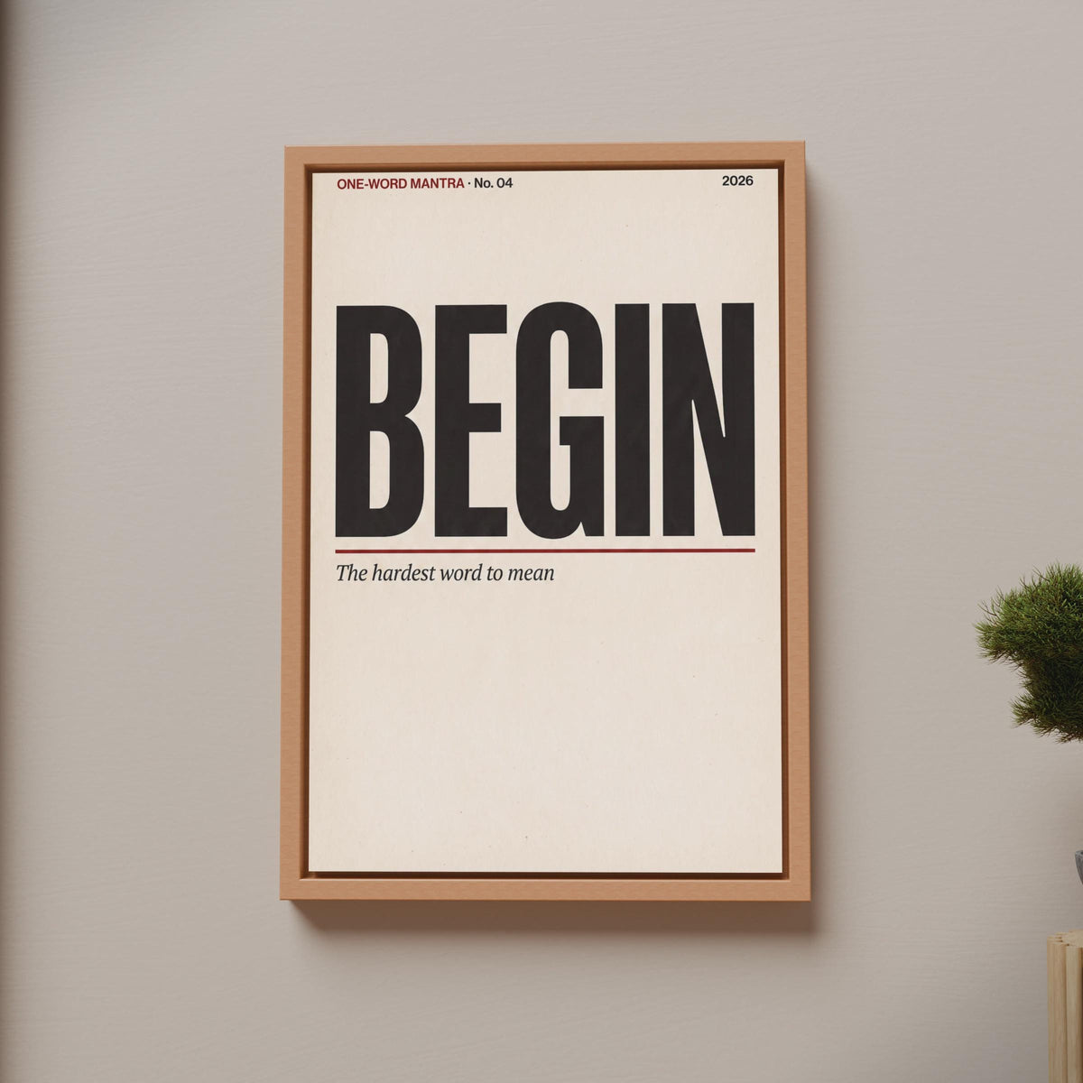 Begin Motivational Wall Art, One Word Mantra Poster, Minimalist Typography Print