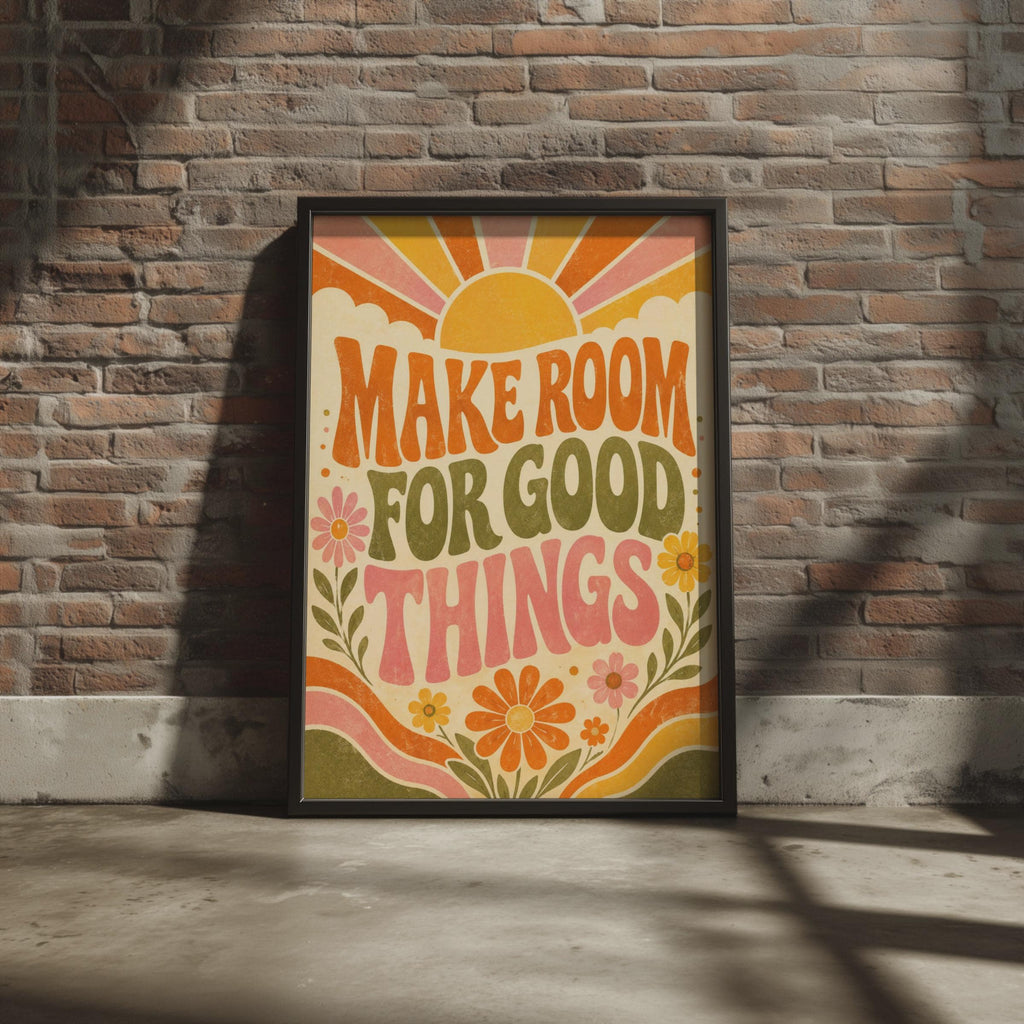 Retro Floral Poster, Make Room For Good Things, 70s Sunburst Art (Print)