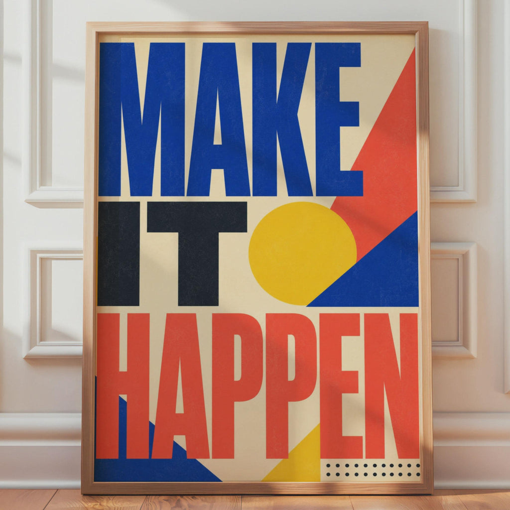 Make It Happen Motivational Poster, Bauhaus Geometric Print, Bold Typography Wall Art (A4)