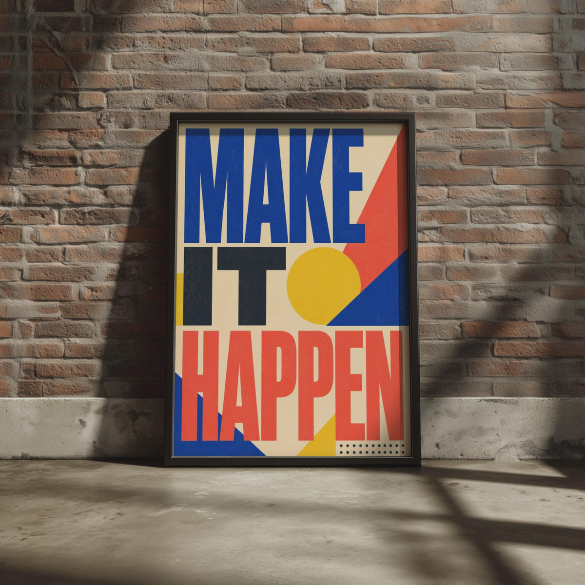 Make It Happen Motivational Poster, Bauhaus Geometric Print, Bold Typography Wall Art (A4)