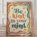 Be Kind To Your Mind Retro Groovy Print, Colorful Inspirational Quote Poster