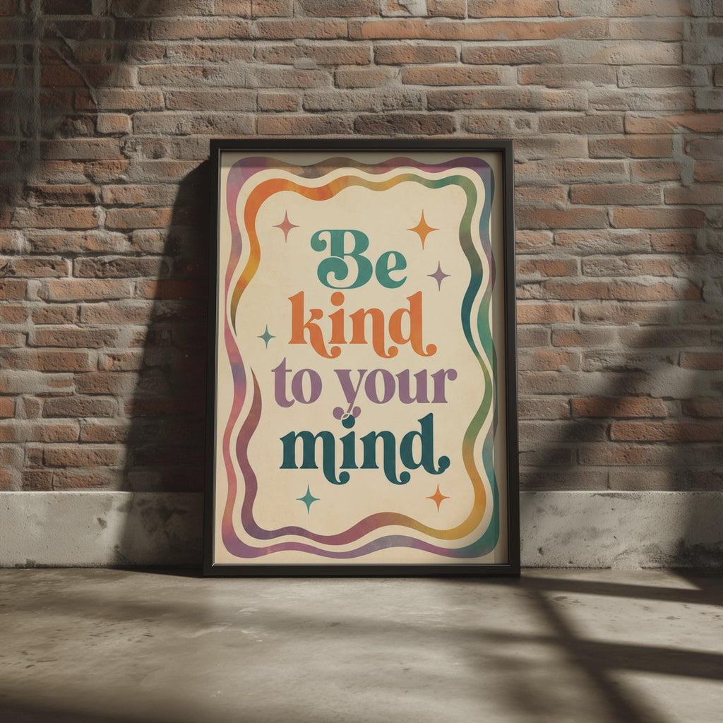 Be Kind To Your Mind Retro Groovy Print, Colorful Inspirational Quote Poster