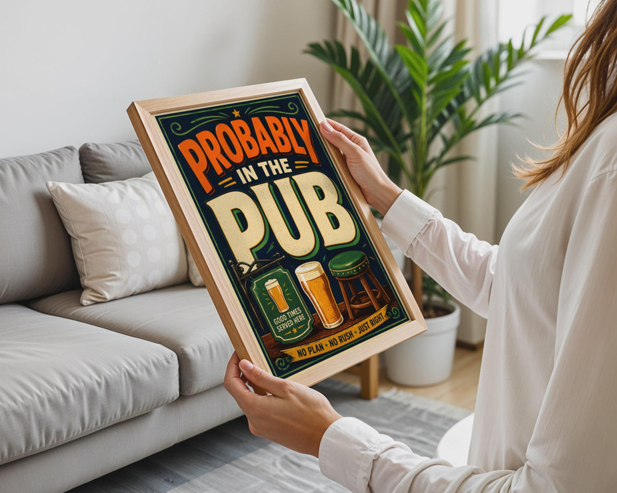 Probably In The Pub Poster, Retro British Bar Art, Man Cave Decor (Print)