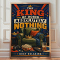 Funny King of Doing Nothing Poster, Retro Comic Man Cave Decor (Printed to Order)