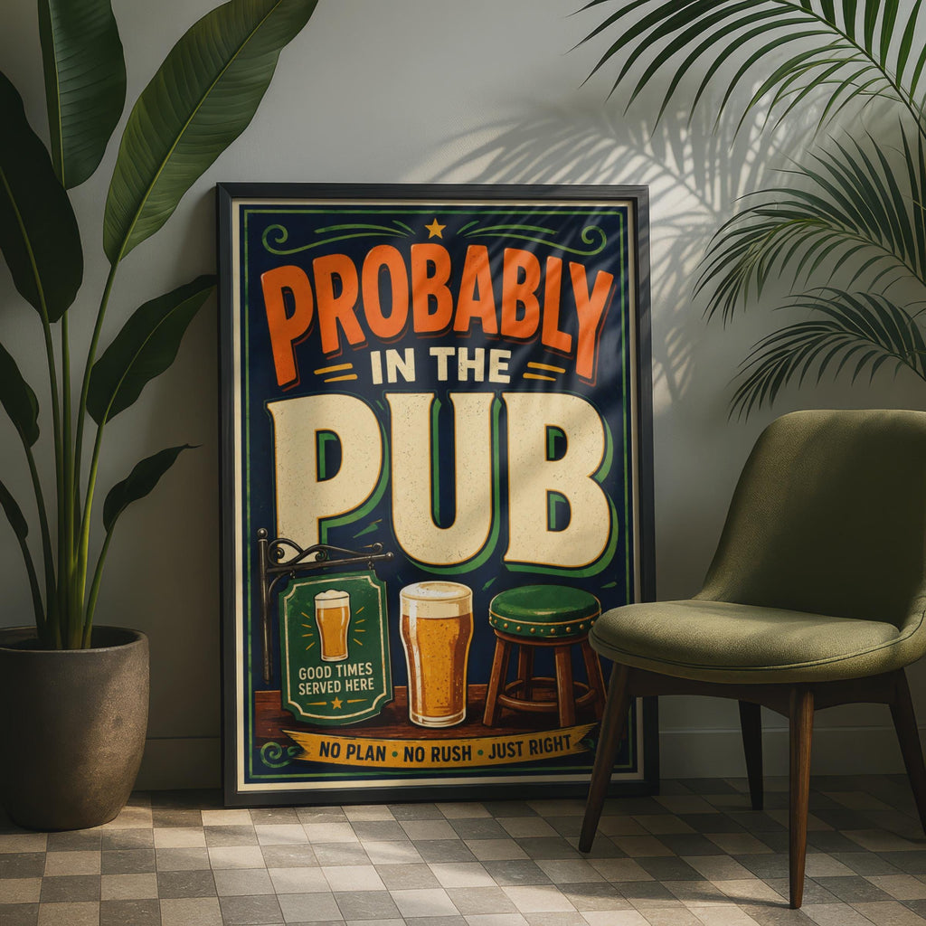 Probably In The Pub Poster, Retro British Bar Art, Man Cave Decor (Print)