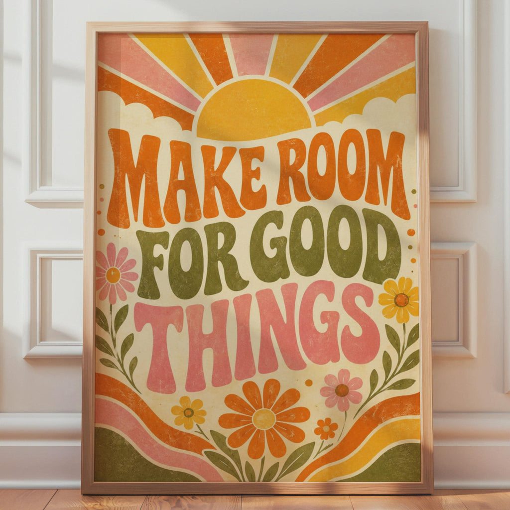 Retro Floral Poster, Make Room For Good Things, 70s Sunburst Art (Print)
