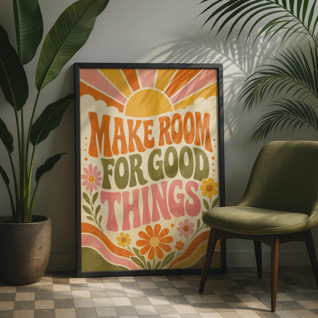Retro Floral Poster, Make Room For Good Things, 70s Sunburst Art (Print)