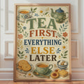 Tea First Everything Else Later Poster, Floral Kitchen Wall Art, British Humour Gift