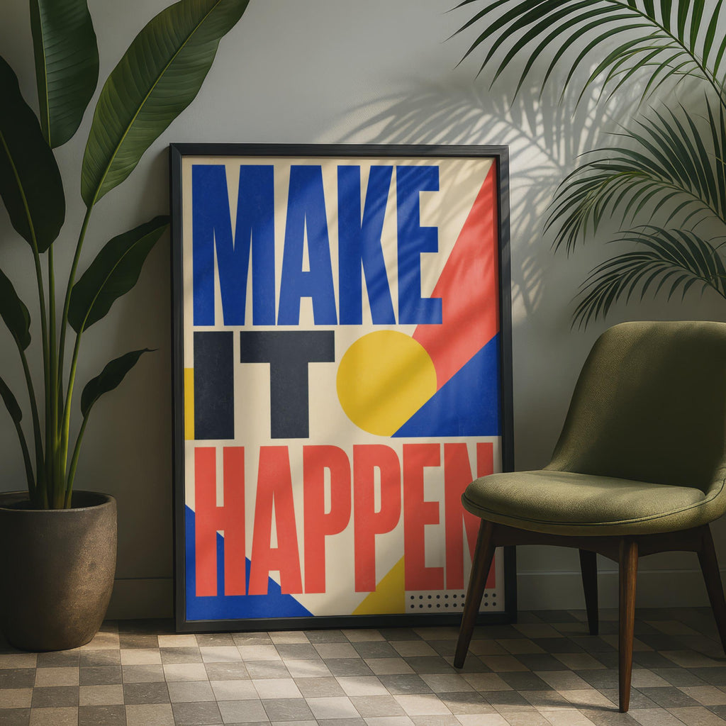Make It Happen Motivational Poster, Bauhaus Geometric Print, Bold Typography Wall Art (A4)