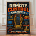 Remote Control Champion Poster, Lazy Sofa King Gift, Man Cave Decor (Print)