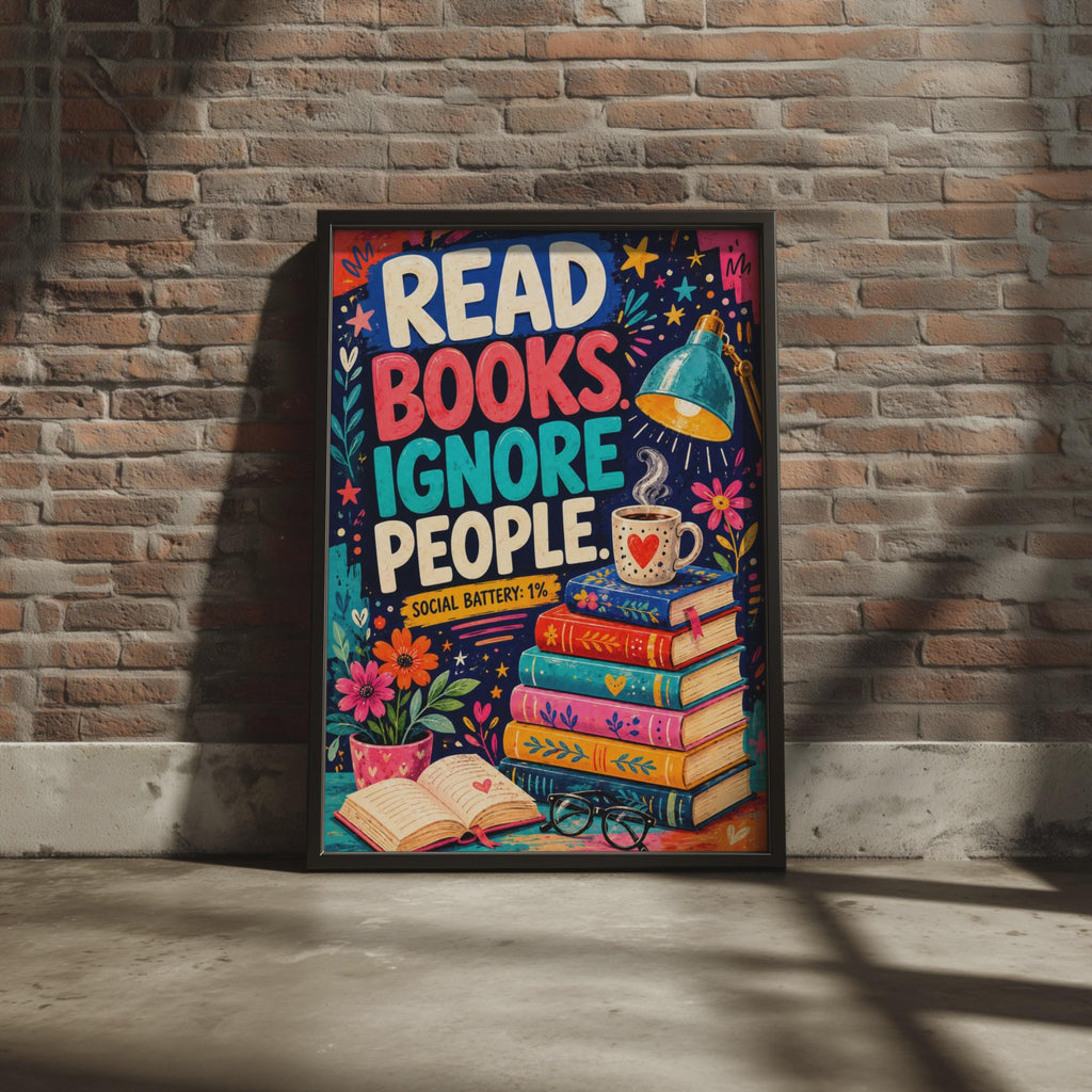 Read Books Ignore People Poster, Introvert Book Lover Wall Art Print