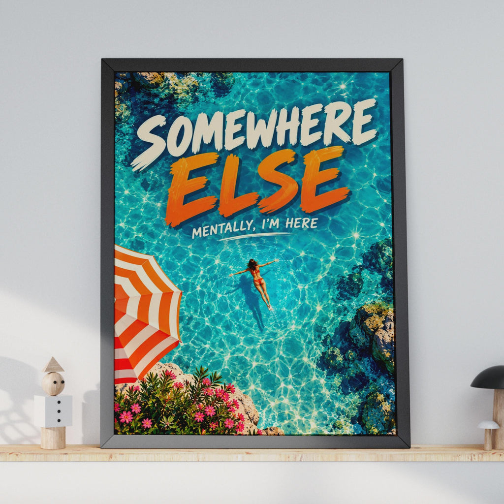 Somewhere Else Mentally I'm Here Poster, Turquoise Sea, Beach Lover Gift (Print)