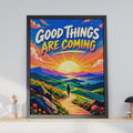 Good Things Are Coming Poster, Sunrise Hiking Landscape, Retro Inspirational Wall Art