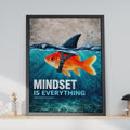 Mindset Is Everything Poster, Goldfish Shark Fin Wall Art, Motivational Quote Print (Physical)