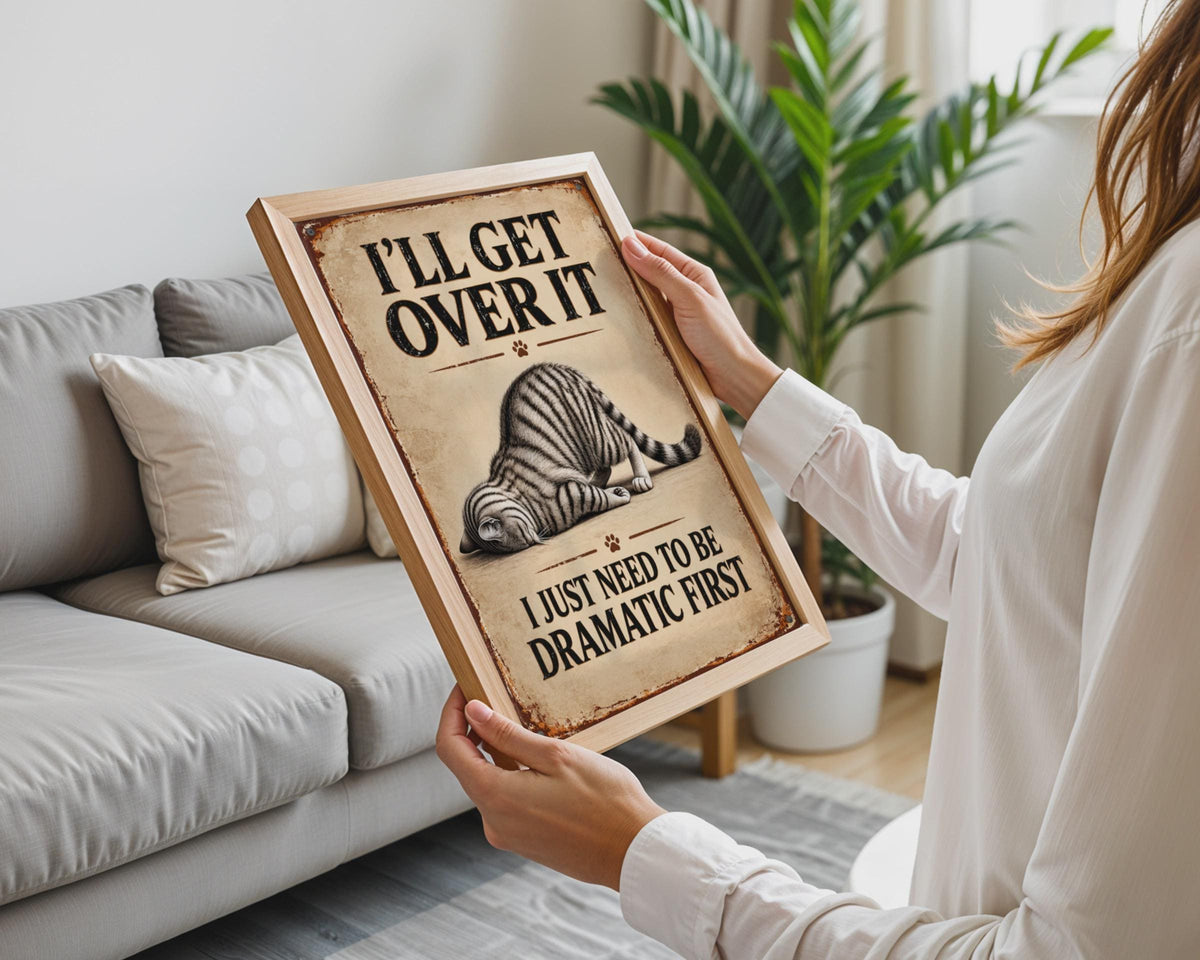 Funny Tabby Cat Poster, Dramatic Quote, Vintage Sign Style Wall Art (Printed Poster)