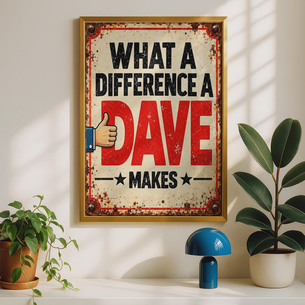 Retro Metal Sign Style Poster, What A Difference A Dave Makes, Personalized Name Gift (A4)