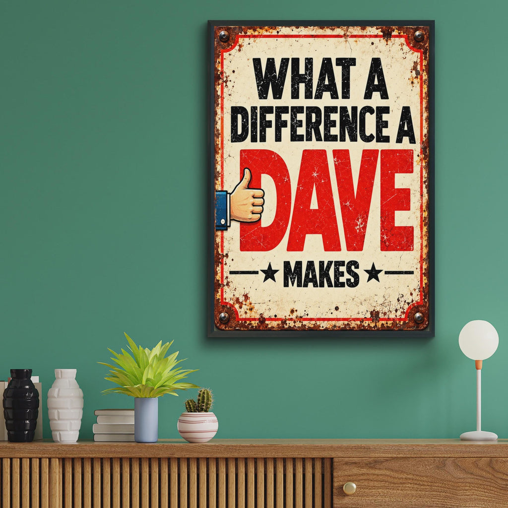 Retro Metal Sign Style Poster, What A Difference A Dave Makes, Personalized Name Gift (A4)