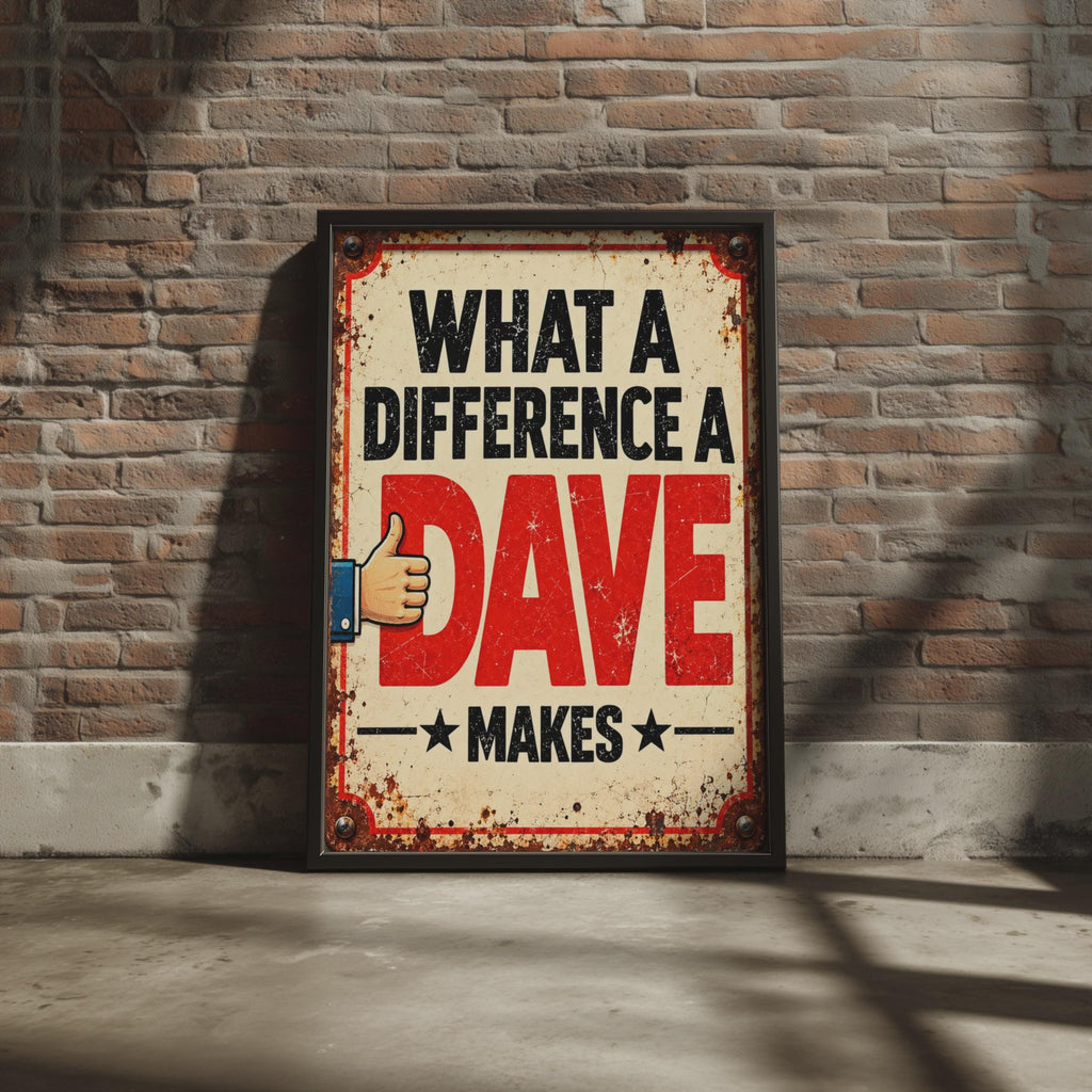Retro Metal Sign Style Poster, What A Difference A Dave Makes, Personalized Name Gift (A4)