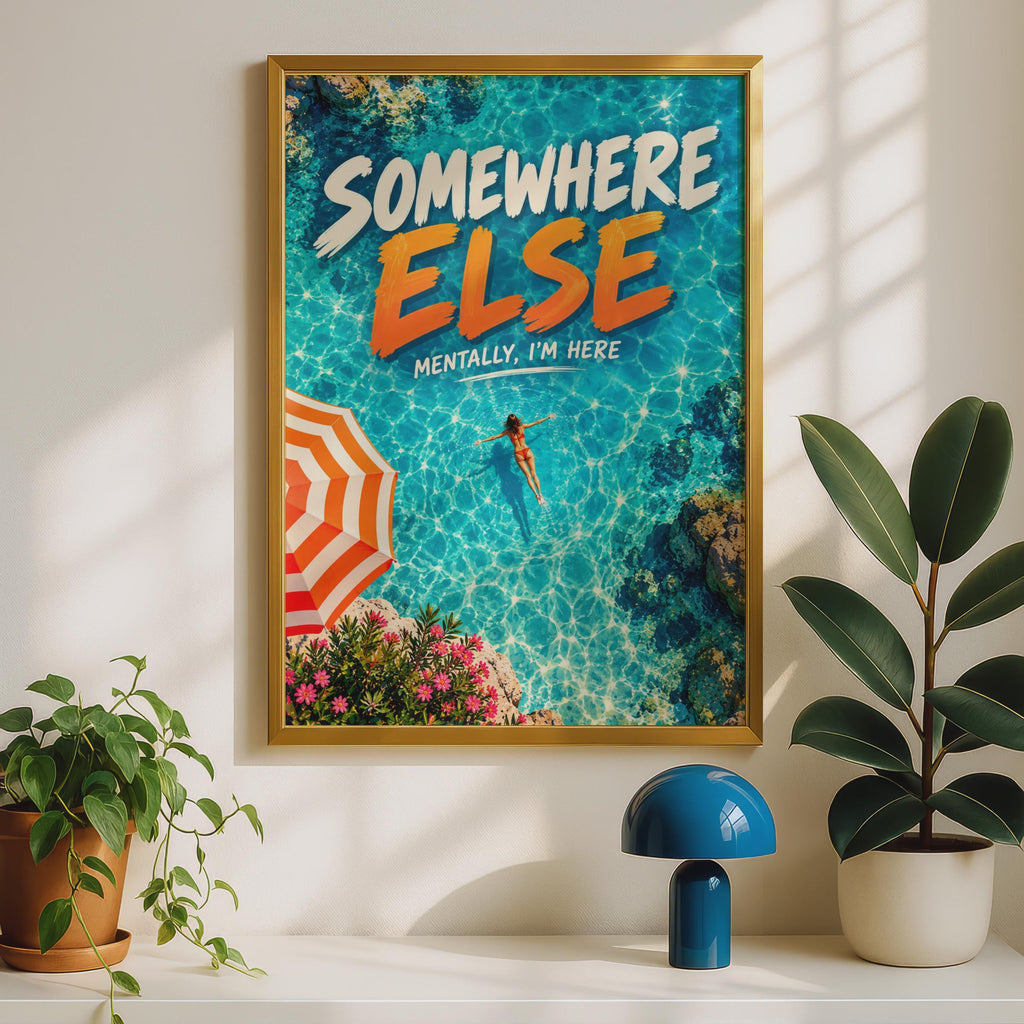 Somewhere Else Mentally I'm Here Poster, Turquoise Sea, Beach Lover Gift (Print)
