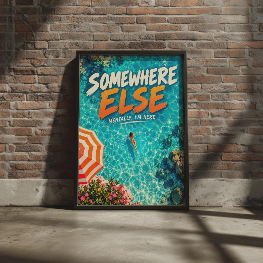 Somewhere Else Mentally I'm Here Poster, Turquoise Sea, Beach Lover Gift (Print)