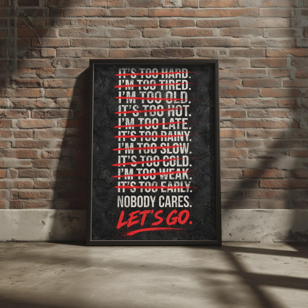 Nobody Cares Let's Go Motivational Poster, Bold Gym Wall Art (Printed to Order)