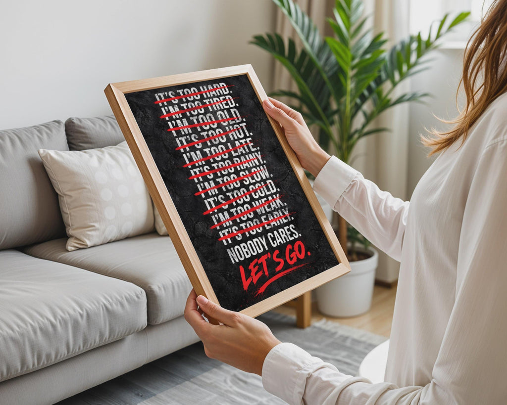 Nobody Cares Let's Go Motivational Poster, Bold Gym Wall Art (Printed to Order)