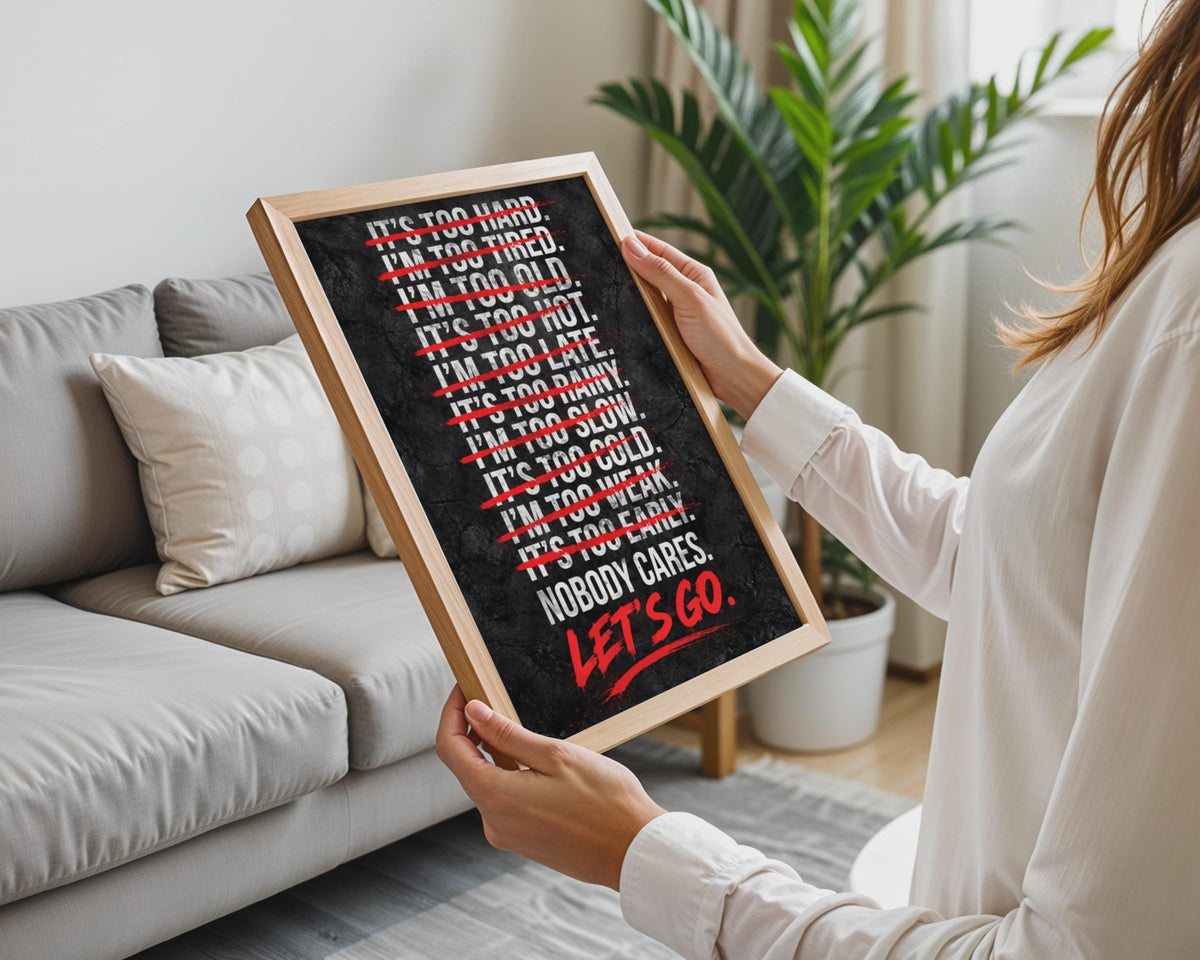 Nobody Cares Let's Go Motivational Poster, Bold Gym Wall Art (Printed to Order)