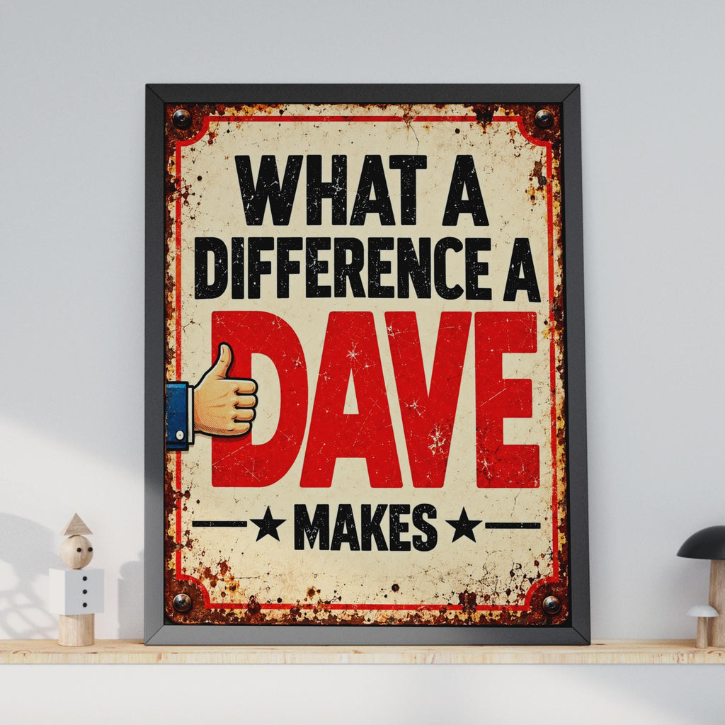 Retro Metal Sign Style Poster, What A Difference A Dave Makes, Personalized Name Gift (A4)