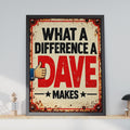 Retro Metal Sign Style Poster, What A Difference A Dave Makes, Personalized Name Gift (A4)