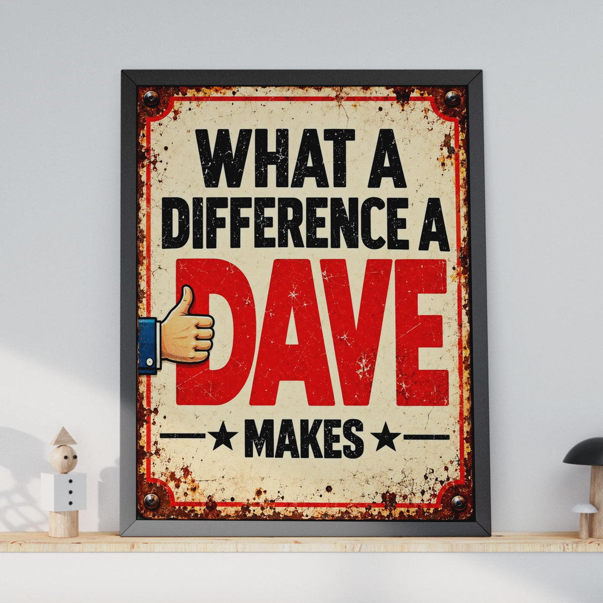 Retro Metal Sign Style Poster, What A Difference A Dave Makes, Personalized Name Gift (A4)
