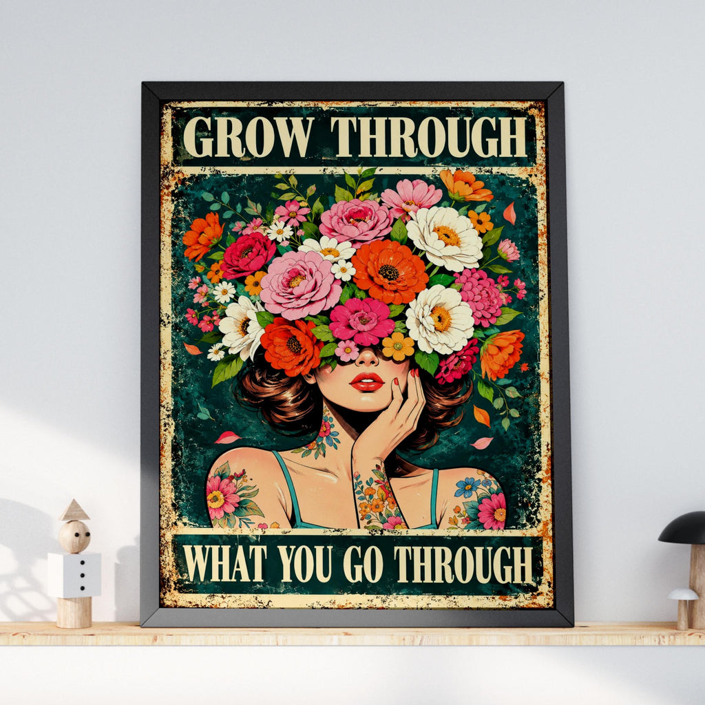 Grow Through What You Go Through Poster, Floral Woman Motivational Wall Art Print