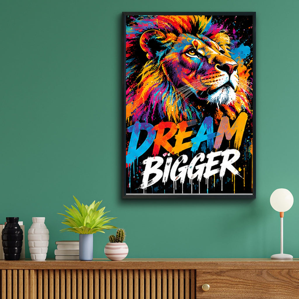Colourful Lion Poster, Dream Bigger Motivational Quote, Graffiti Splatter Wall Art, Bold Pop Art