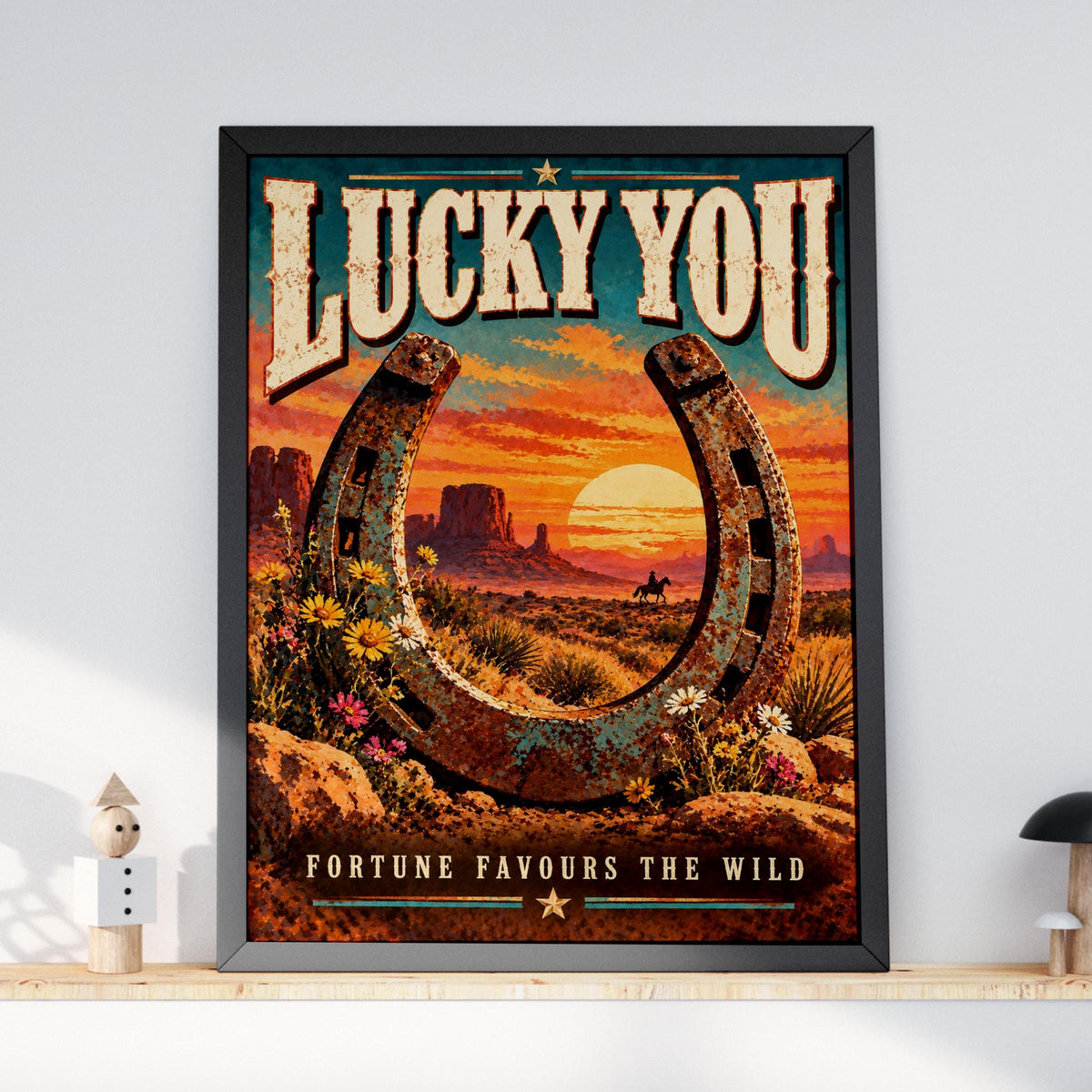 Lucky You Western Poster, Fortune Favours The Wild, Cowboy Horseshoe Wall Art (Printed Poster)