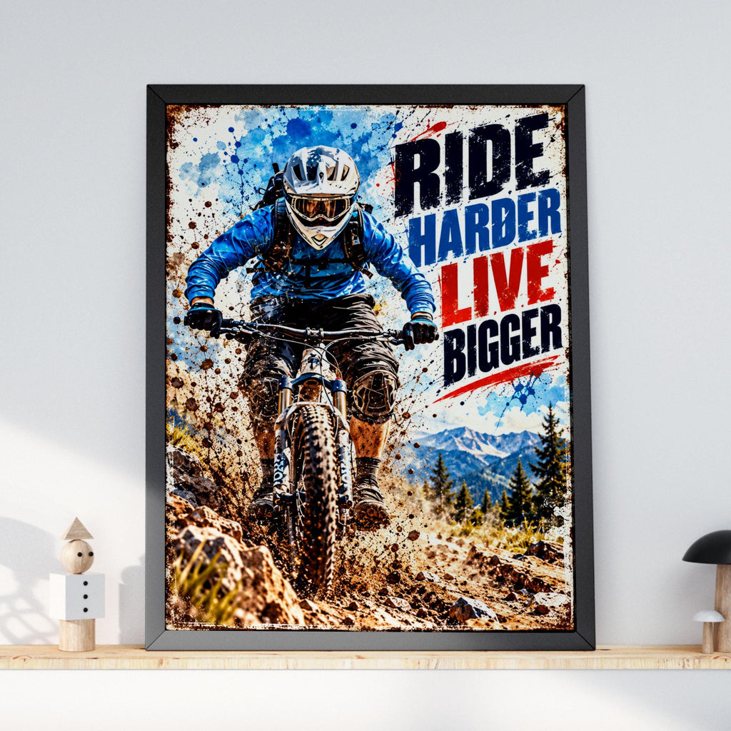 MTB Mountain Biking Poster, Ride Harder Live Bigger, Extreme Sports Wall Art (Print)