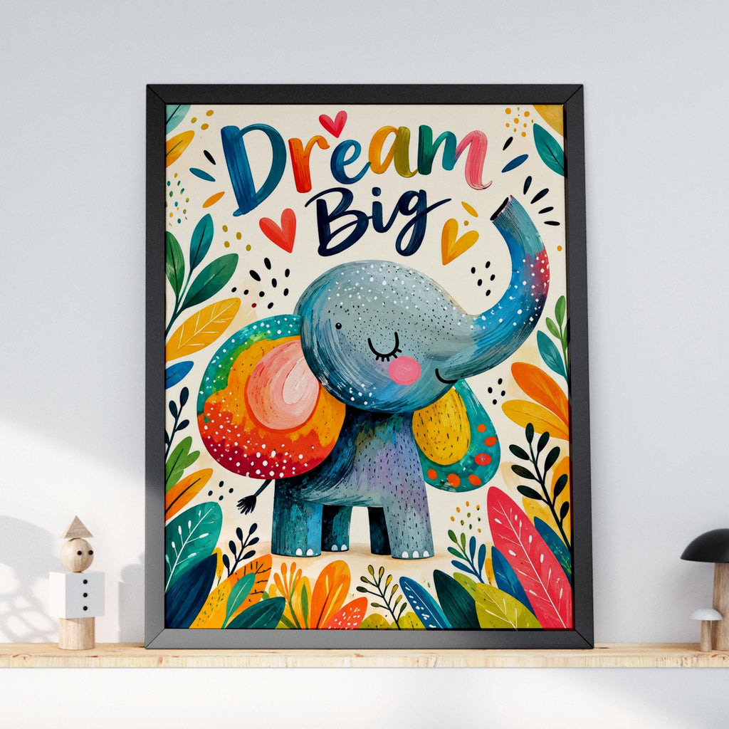 Dream Big Elephant Poster, Colourful Kids Wall Art, Nursery Print, Cute Animal Childrens Room Decor