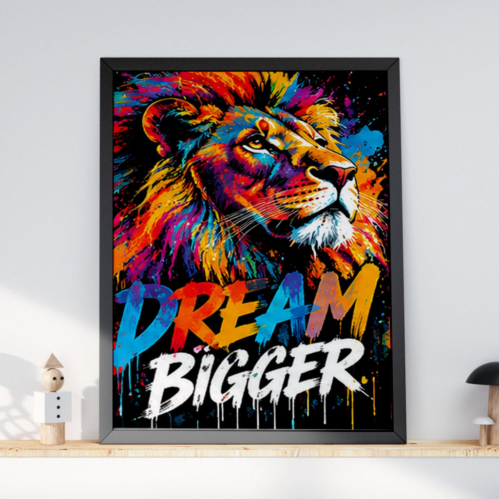 Colourful Lion Poster, Dream Bigger Motivational Quote, Graffiti Splatter Wall Art, Bold Pop Art